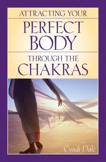 Cover of Attracting Your Perfect Body Through the Chakras