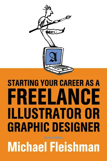 Cover of Starting Your Career as a Freelance Illustrator or Graphic Designer