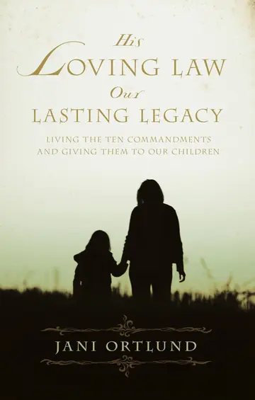 Cover of His Loving Law, Our Lasting Legacy