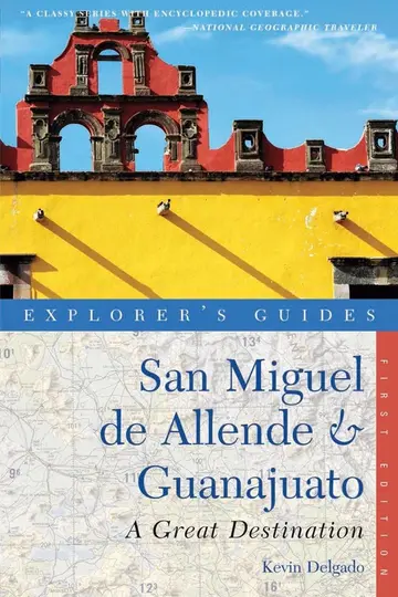 Cover of Explorer's Guide San Miguel de Allende & Guanajuato