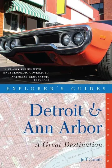 Cover of Explorer′s Guide Detroit and Ann Arbor – A Great Destination