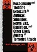 Cover of Recognizing and Treating Exposure to Anthrax, Smallpox, Nerve Gas, Radiation, and Other Likely Agents of Terrorist Attack
