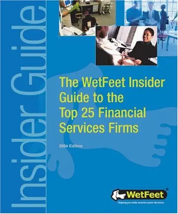 Cover of The Wetfeet Insider Guide to the Top 25 Financial Services Firms