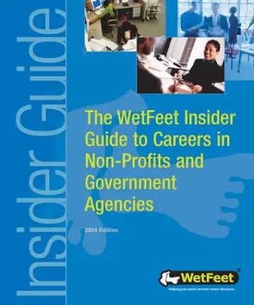 Cover of The Wetfeet Insider Guide to Careers in Non-Profits and Government Agencies