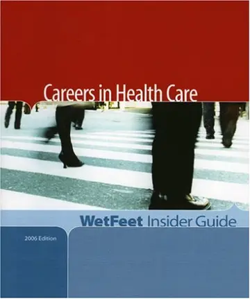 Cover of Wetfeet Insider Guide Careers in Health Care 2006