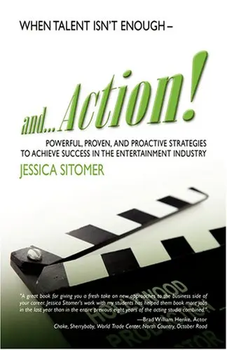 Cover of And...Action! Powerful, Proven, and Proactive Strategies to Achieve Success in the Entertainment Industry