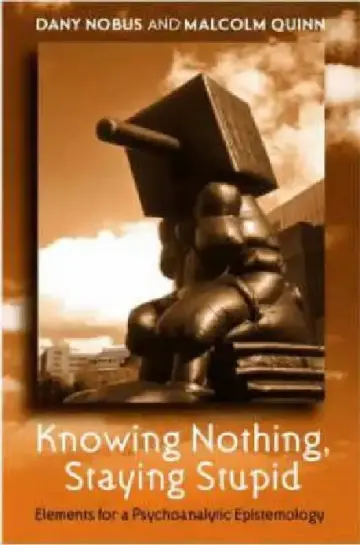 Cover of Knowing Nothing, Staying Stupid
