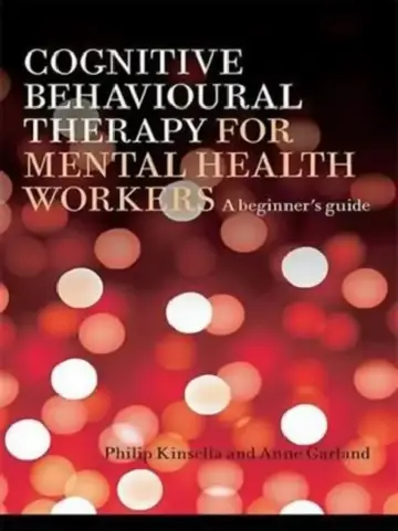 Cover of Cognitive Behavioural Therapy for Mental Health Workers