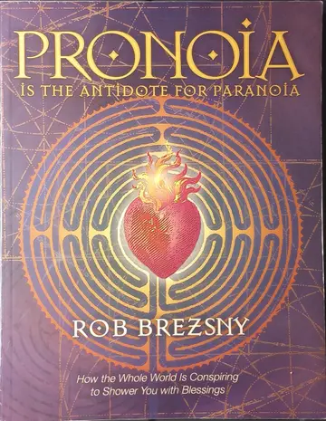 Cover of Pronoia Is the Antidote for Paranoia