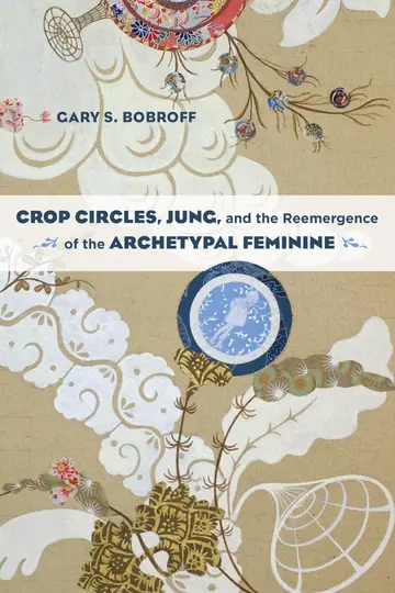 Cover of Crop Circles, Jung, and the Reemergence of the Archetypal Feminine