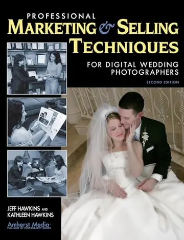 Cover of Professional Marketing & Selling Techniques for Digital Wedding Photographers