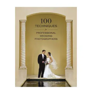 Cover of 100 Techniques for Professional Wedding Photographers