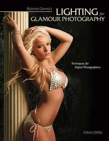 Cover of Rolando Gomez's Lighting for Glamour Photography