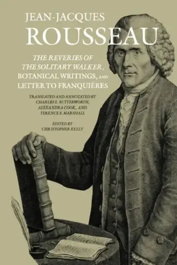 Cover of The Reveries of the Solitary Walker, Botanical Writings, and Letter to Franquières