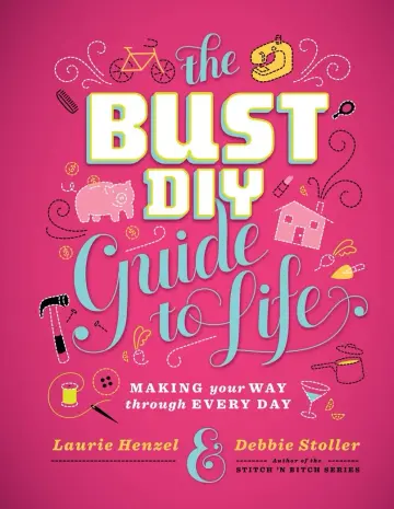 Cover of The Bust DIY Guide to Life