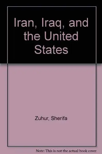Cover of Iran, Iraq, and the United States