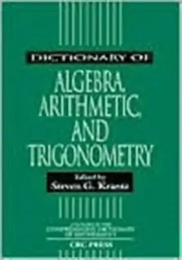 Cover of Dictionary of Algebra, Arithmetic, and Trigonometry