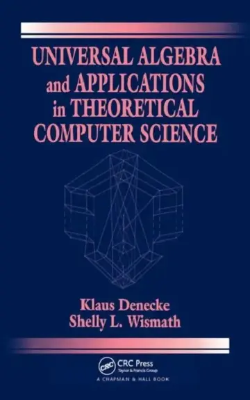 Cover of Universal Algebra and Applications in Theoretical Computer Science