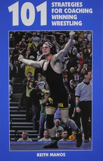 Cover of 101 Strategies for Coaching Winning Wrestling