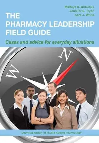 Cover of The Pharmacy Leadership Field Guide