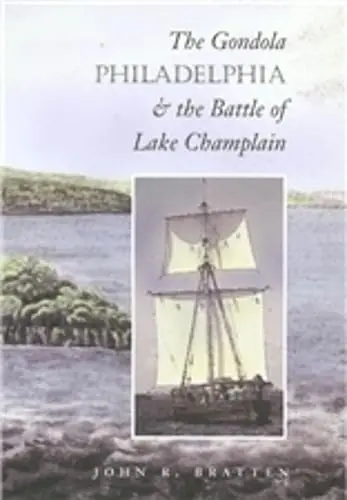 Cover of The Gondola Philadelphia & the Battle of Lake Champlain
