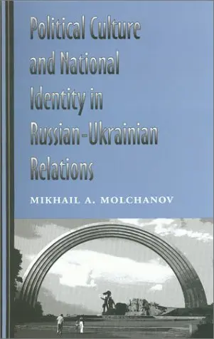 Cover of Political Culture and National Identity in Russian-Ukrainian Relations
