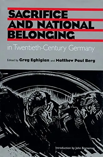 Cover of Sacrifice and National Belonging in Twentieth-Century Germany