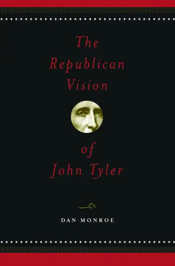 Cover of The Republican Vision of John Tyler