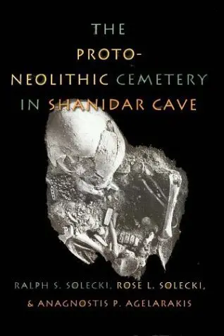 Cover of The Proto-Neolithic Cemetery in Shanidar Cave