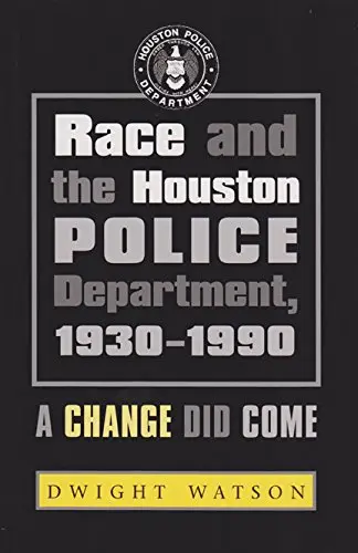 Cover of Race and the Houston Police Department, 1930-1990