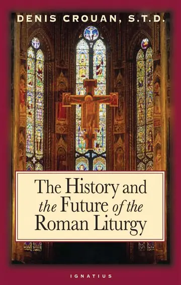 Cover of The History and the Future of the Roman Liturgy