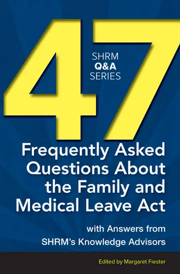 Cover of 47 Frequently Asked Questions About the Family and Medical Leave Act