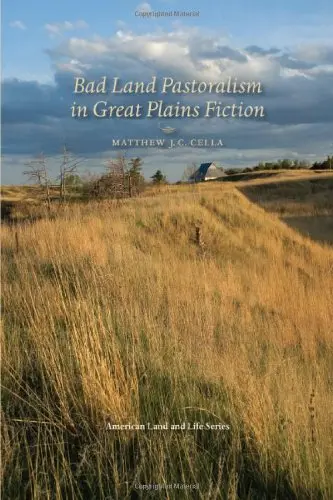 Cover of Bad Land Pastoralism in Great Plains Fiction