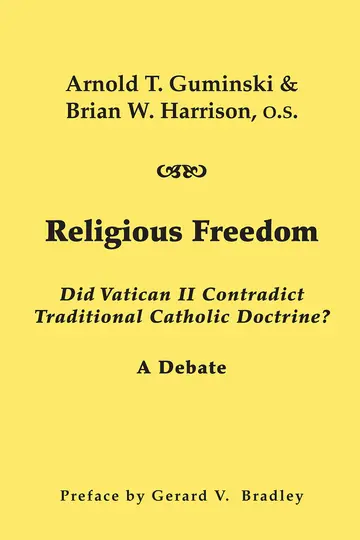 Cover of Religious Freedom – Did Vatican II Contradict Traditional Catholic Doctrine? A Debate