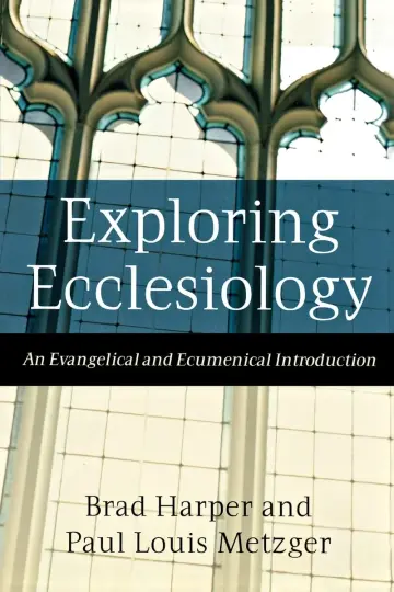 Cover of Exploring Ecclesiology - An Evangelical and Ecumenical Introduction