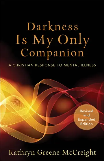 Cover of Darkness Is My Only Companion - A Christian Response to Mental Illness