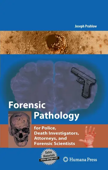 Cover of Forensic Pathology for Police, Death Investigators, Attorneys, and Forensic Scientists