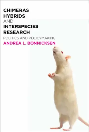 Cover of Chimeras, Hybrids, and Interspecies Research