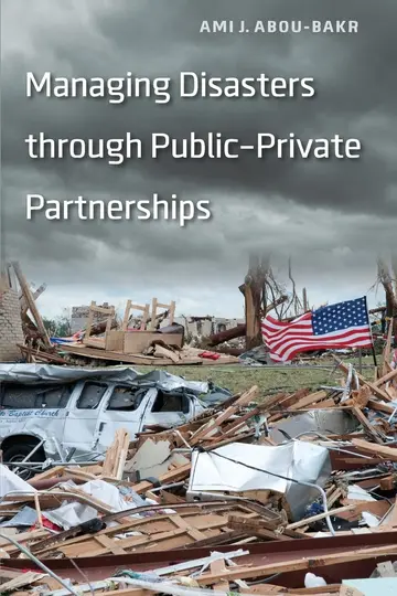 Cover of Managing Disasters Through Public-Private Partnerships