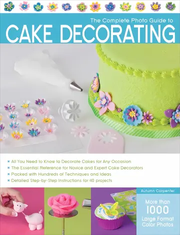 Cover of The Complete Photo Guide to Cake Decorating