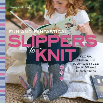 Cover of Fun and Fantastical Slippers to Knit