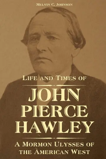 Cover of Life and Times of John Pierce Hawley