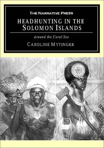 Cover of Headhunting in the Solomon Islands