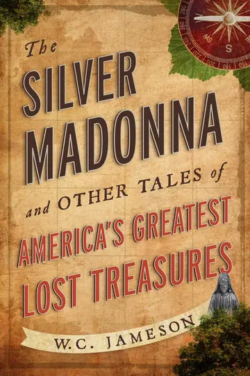 Cover of Silver Madonna and Other Tales of America's Greatest Lost Treasures