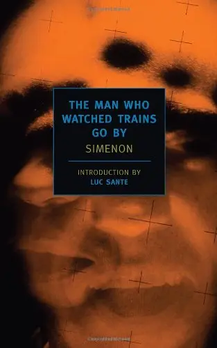 Cover of The Man Who Watched Trains Go by