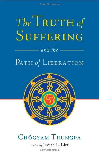 Cover of The Truth of Suffering and the Path of Liberation