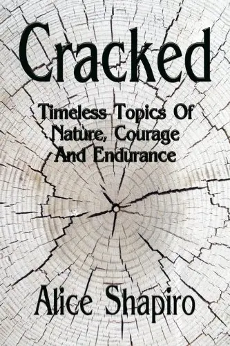 Cover of Cracked - Timeless Topics of Nature, Courage and Endurance