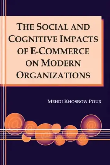 Cover of The Social and Cognitive Impacts of E-Commerce on Modern Organizations