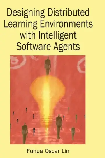 Cover of Designing Distributed Learning Environments with Intelligent Software Agents