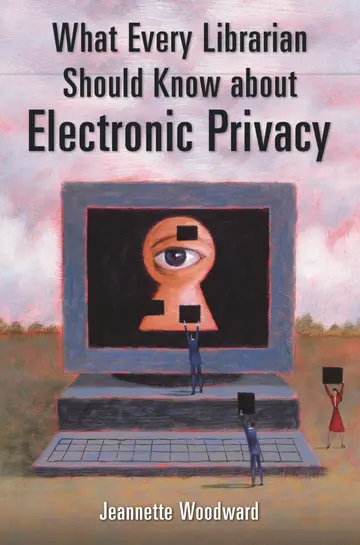Cover of What Every Librarian Should Know about Electronic Privacy